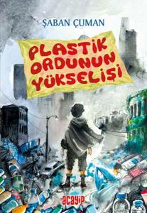 Plastik Ordunun Yükselişi Plastik Ordunun Yükselişi