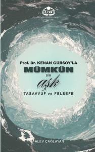 Prof. Dr. Kenan Gürsoy'la Mümkün Bir Aşk Tasavvuf ve Felsefe