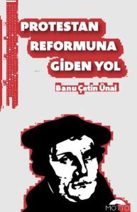 Protestan Reformuna Giden Yol Protestan Reformuna Giden Yol