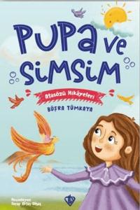 Pupa Ve Simsim Atasözü Hikayeleri Pupa Ve Simsim Atasözü Hikayeleri