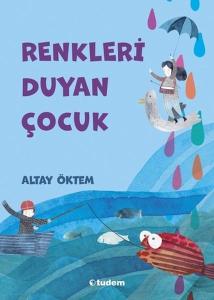 Renkleri Duyan Çocuk Renkleri Duyan Çocuk