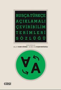 Rusça-Türkçe Açıklamalı Çeviribilim Terimleri Sözlüğü Rusça-Türkçe Açıklamalı Çeviribilim Terimleri Sözlüğü