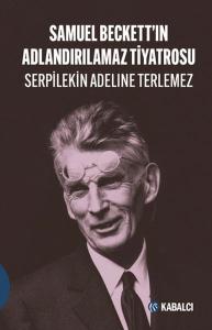 Samuel Beckett'in Adlandırılamaz Tiyatrosu Samuel Beckett'in Adlandırılamaz Tiyatrosu