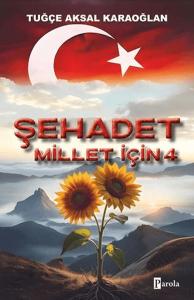Şehadet Millet İçin - 4 Şehadet Millet İçin - 4