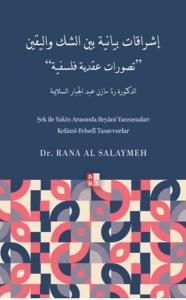 Şek İle Yakin Arasında Beyani Yansımalar: Kelâmî-Felsefî Tasavvurlar Şek İle Yakin Arasında Beyani Yansımalar: Kelâmî-Felsefî Tasavvurlar