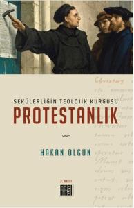 Sekülerliğin Teolojik Kurgusu Protestanlık Sekülerliğin Teolojik Kurgusu Protestanlık