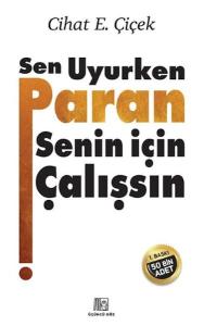 Sen Uyurken Paran Senin İçin Çalışsın Sen Uyurken Paran Senin İçin Çalışsın