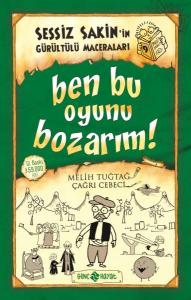 Sessiz Sakin'in Gürültülü Maceraları 9 - Ben Bu Oyunu Bozarım! Sessiz Sakin'in Gürültülü Maceraları 9 - Ben Bu Oyunu Bozarım!