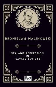 Sex and Repression in Savage Society (İngilizce Kitap) Sex and Repression in Savage Society (İngilizce Kitap)