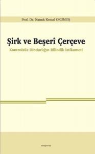 Şirk ve Beşeri Çerçeve Şirk ve Beşeri Çerçeve