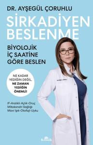 Sirkadiyen Beslenme Ne Kadar Yediğin Değil, Ne Zaman Yediğin Önemli! Sirkadiyen Beslenme Ne Kadar Yediğin Değil, Ne Zaman Yediğin Önemli!