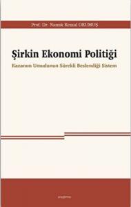 Şirkin Ekonomi Politiği Şirkin Ekonomi Politiği