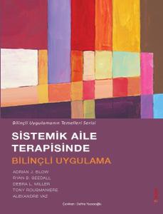 Sistemik Aile Terapisinde Bilinçli Uygulama Sistemik Aile Terapisinde Bilinçli Uygulama