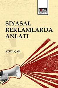 Siyasal Reklamlarda Anlatı Siyasal Reklamlarda Anlatı