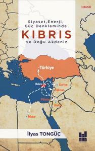 Siyaset,Enerji,Güç Denkleminde Kıbrıs Vedoğu Akdeniz Siyaset,Enerji,Güç Denkleminde Kıbrıs Vedoğu Akdeniz