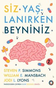 Siz Yaşlanırken Beyniniz Siz Yaşlanırken Beyniniz