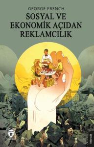 Sosyal ve Ekonomik Açıdan Reklamcılık Sosyal ve Ekonomik Açıdan Reklamcılık