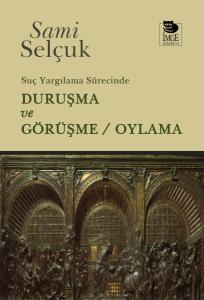 Suç Yargılama Sürecinde Duruşma ve Görüşme / Oylama Suç Yargılama Sürecinde Duruşma ve Görüşme / Oylama