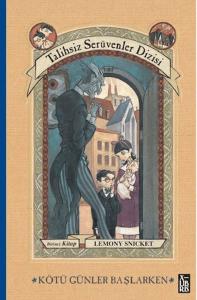 Talihsiz Serüvenler Dizisi 1 Kötü Günler Başlarken