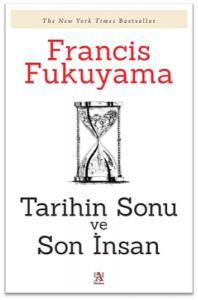 Tarihin Sonu Ve Son İnsan Tarihin Sonu Ve Son İnsan