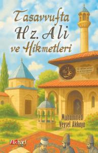Tasavvufta Hz. Ali ve Hikmetleri Tasavvufta Hz. Ali ve Hikmetleri