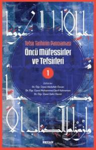 Tefsir Tarihinin Panoraması Öncü Müfessirler ve Tefsirleri -1 Tefsir Tarihinin Panoraması Öncü Müfessirler ve Tefsirleri -1