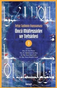 Tefsir Tarihinin Panoraması Öncü Müfessirler ve Tefsirleri -3 Tefsir Tarihinin Panoraması Öncü Müfessirler ve Tefsirleri -3