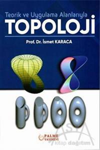  Teorik ve Uygulama Alanlarıyla Topoloji 