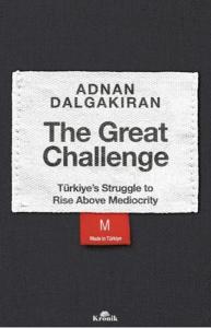The Great Challenge - Türkiye's Struggle to Rise Above Mediocrity
