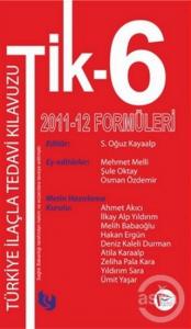  Tik - 6 Türkiye İlaçla Tedavi Kılavuzu 2011 - 12 Formülleri 
