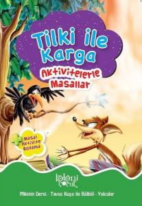 Tilki ile Karga - Aktivitelerle Masallar Tilki ile Karga - Aktivitelerle Masallar