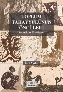 Toplum Tahayyülünün Öncüleri Toplum Tahayyülünün Öncüleri