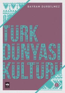 Türk Dünyası Kültürü - 1