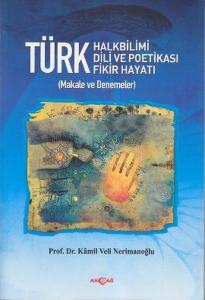 Türk Halkbilimi - Türk Dili ve Potikası - Türk Fikir Hayatı Türk Halkbilimi - Türk Dili ve Potikası - Türk Fikir Hayatı