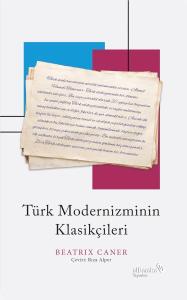Türk Modernizminin Klasikçileri Türk Modernizminin Klasikçileri