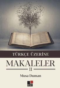 Türkçe Üzerine Makaleler II Türkçe Üzerine Makaleler II