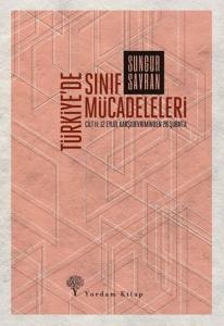 Türkiye'de Sınıf Mücadeleleri Cilt: 2 Türkiye'de Sınıf Mücadeleleri Cilt: 2