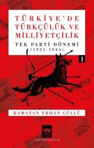 Türkiye'de Türkçülük ve Milliyetçilik Cilt 1