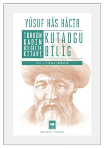 Türkün Kadim Bilgelik Kitabı: Kutadgu Bilig Türkün Kadim Bilgelik Kitabı: Kutadgu Bilig