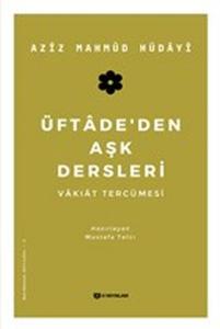 Üftadeden Aşk Dersleri - Vakıat Tercümesi Üftadeden Aşk Dersleri - Vakıat Tercümesi