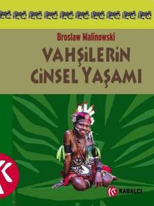 Vahşilerin Cinsel Yaşamı Kuzeybatı Melanezya'da Vahşilerin Cinsel Yaşamı Kuzeybatı Melanezya'da