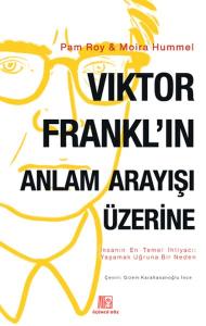 Viktor Frankl'ın Anlam Arayışı Üzerine Viktor Frankl'ın Anlam Arayışı Üzerine