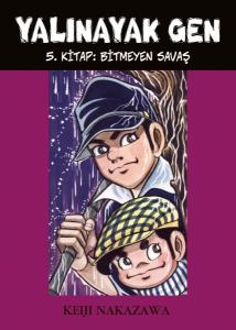 Yalınayak Gen 5. Kitap - Bitmeyen Savaş Yalınayak Gen 5. Kitap - Bitmeyen Savaş