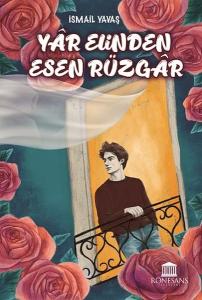 Yar Elinden Esen Rüzgar - Rüzgar Yare Selam Söyle Yar Elinden Esen Rüzgar - Rüzgar Yare Selam Söyle