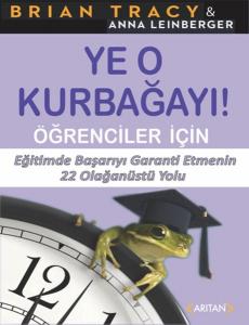Ye O Kurbağayı - Öğrenciler İçin Ye O Kurbağayı - Öğrenciler İçin