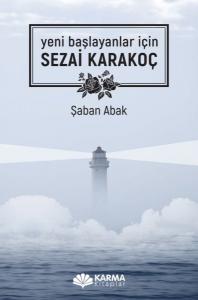 Yeni Başlayanlar İçin Sezai Karakoç Yeni Başlayanlar İçin Sezai Karakoç