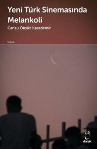 Yeni Türk Sinemasında Melankoli