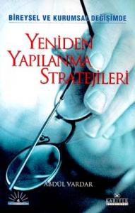 Yeniden Yapılanma Stratejileri/Bireysel ve Kurumsal Değişimde Yeniden Yapılanma Stratejileri/Bireysel ve Kurumsal Değişimde
