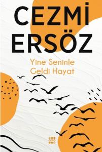 Yine Seninle Geldi Hayat Yine Seninle Geldi Hayat