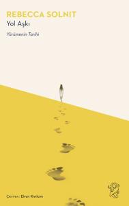 Yol Aşkı – Yürümenin Tarihi